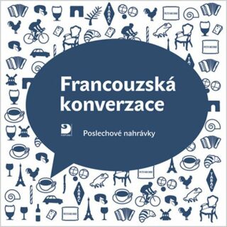 Francouzská konverzace - CD - Poslechové nahrávky - Marie Pravdová,Miroslav Pravda