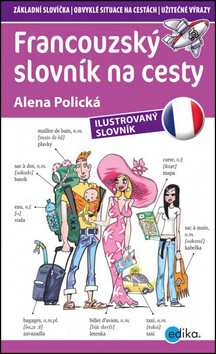 Francouzský slovník na cesty - Alena Polická