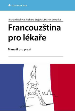 Francouzština pro lékaře - Martin Vokurka,Richard Rokyta,Richard Stejskal