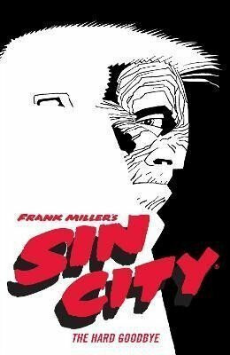 Frank Miller's Sin City Volume 1: The Hard Goodbye - Frank Miller,Dark Horse