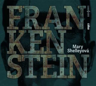 Frankenstein - Mary W. Shelley,Jiří Hromada,Lukáš Hlavica,Miroslav Táborský