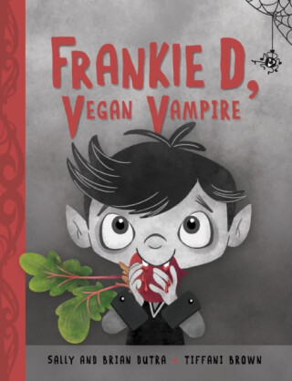 Frankie D, Vegan Vampire - Brian Dutra,Sally Dutra