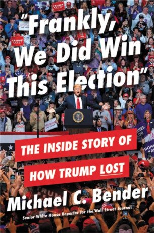 Frankly, We Did Win This Election - Michael Bender