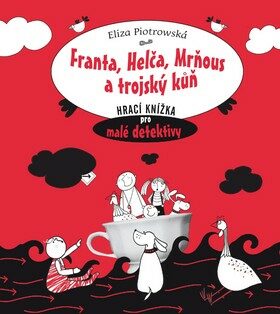 Franta, Helča, Mrňous a trojský kůň - Eliza Piotrowska