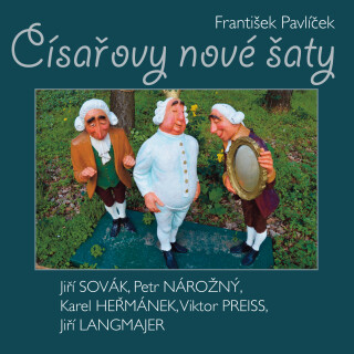 František Pavlíček: Císařovy nové šaty - Hans Christian Andersen, Petr Nárožný, Jiří Sovák, Viktor Preiss, Jiří Langmajer, Karel Heřmánek - audiokniha
