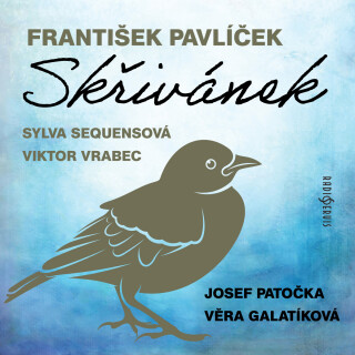František Pavlíček: Skřivánek - František Pavlíček, Jiří Plachý, Věra Galatíková, Josef Patočka, Sylva Sequensová, Viktor Vrabec, Jacob Ludwig Carl Gr