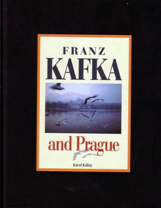 Franz Kafka and Prague - Karol Kállay