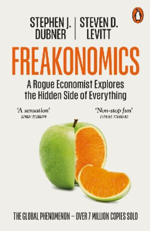 Freakonomics - Steven D. Levitt,Stephen J. Dubner