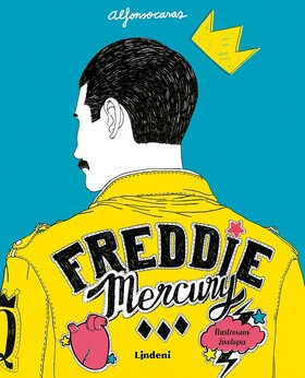 Freddie Mercury: Ilustrovaný životopis - Alfonso Casas