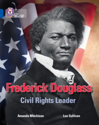 Frederick Douglass: Civil Rights Leader - Amanda Mitchison