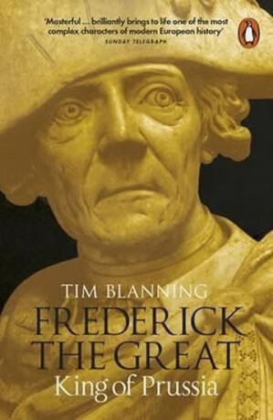 Frederick the Great - Tim Blanning
