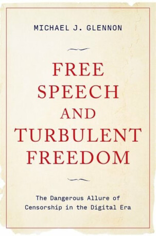 Free Speech and Turbulent Freedom - Michael J.  Glennon