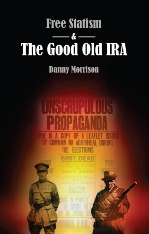 Free Statism and the Good Old IRA - Danny Morrison