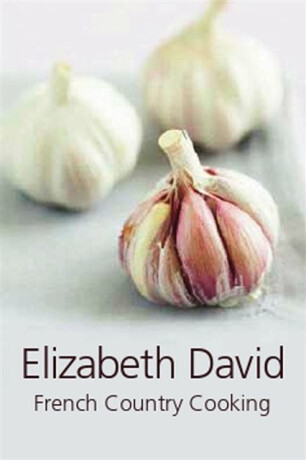 French Country Cooking - Elizabeth David