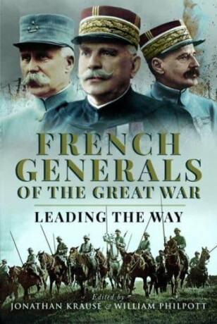 French Generals of the Great War - 