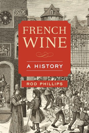 French Wine - Rod Phillips