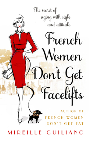French Women Don't Get Facelifts - Mireille Guilianová