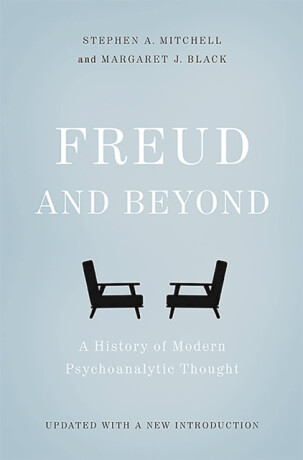 Freud and Beyond - Stephen Mitchell,Margaret J. Blacková