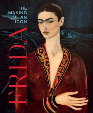 Frida – The Making of an Icon - Mari Carmen Ramirez