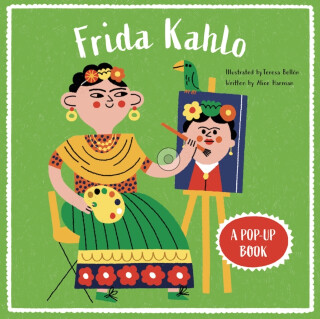 Frida Kahlo: A Pop-Up Book - Alice Harman