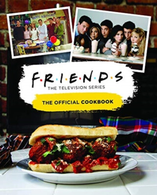 Friends: The Official Cookbook - 