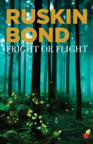Fright or Flight - Ruskin Bond