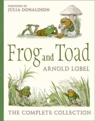 Frog and Toad: The Complete Collection (Frog and Toad) - Arnold Lobel