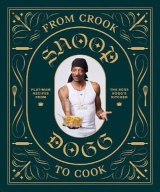 From Crook to Cook - Snoop Dogg
