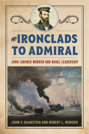 From Ironclads to Admiral - John V. Quarstein,Robert L Worden