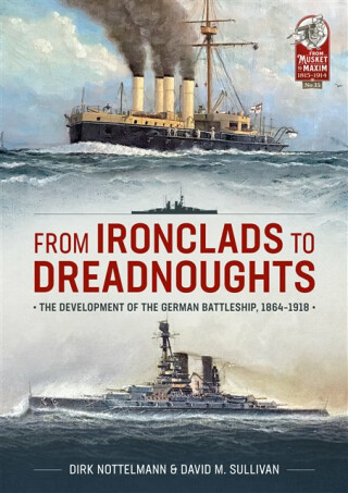 From Ironclads to Dreadnoughts - Dirk Nottelmann,David M. Sullivan