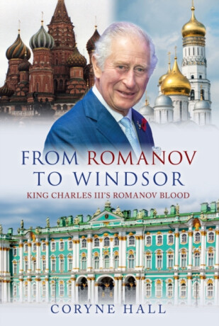 From Romanov to Windsor - Coryne Hall