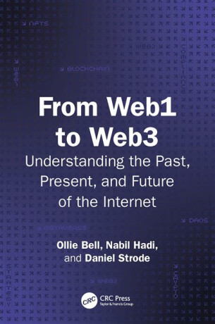 From Web1 to Web3 - Daniel Strode,Ollie Bell,Nabil Hadi