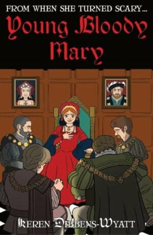From when she turned scary...Young Bloody Mary - Keren Dibbens-Wyatt