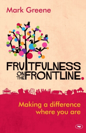 Fruitfulness on the Frontline - Antony Billington and Mark Greene