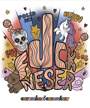 FUCK MĚ NESER: odnasrávací omalovánky - 