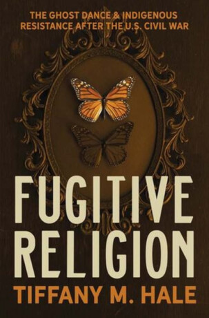 Fugitive Religion - Tiffany M. Hale