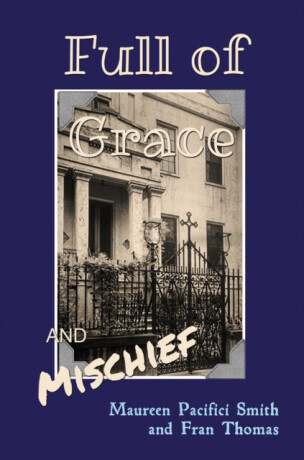 Full of Grace and Mischief - Fran Thomas,Maureen Pacifici Smith
