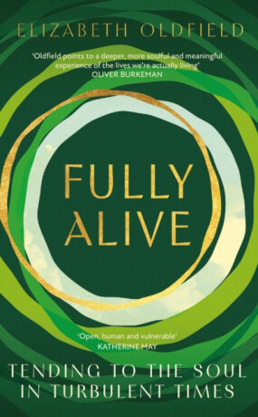 Fully Alive - Elizabeth Oldfield