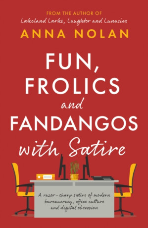Fun, Frolics and Fandangos with Satire - Anna Nolan