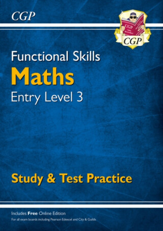 Functional Skills Maths Entry Level 3 - Study & Test Practice - CGP Books