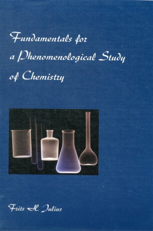 Fundamentals for a Phenomenological Study of Chemistry - Frits H. Julius