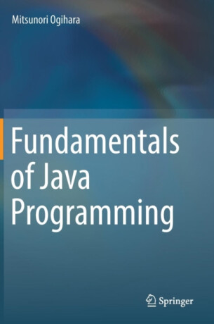 Fundamentals of Java Programming - Mitsunori Ogihara