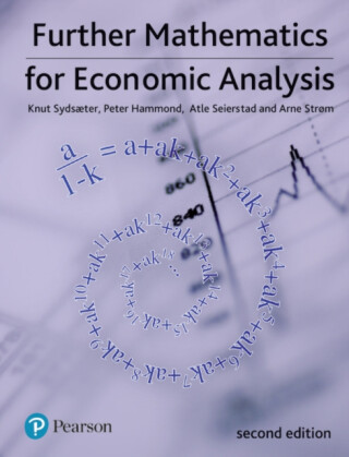 Further Mathematics for Economic Analysis - Arne Strom,Peter Hammond,Knut Sydsaeter,Atle Seierstad
