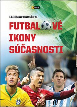 Futbalové ikony súčasnosti - Ladislav Harsányi
