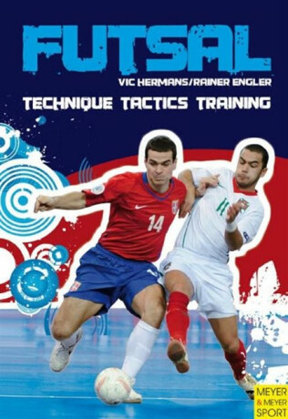 Futsal - Technique-Tactics-Training - Vic Hermanns