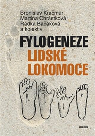 Fylogeneze lidské lokomoce - Radka Bačáková,Marie Chrastná,Bronislav Kračmar
