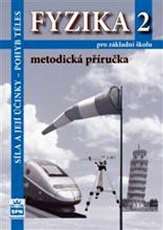 Fyzika 2 pro základní školy - Síla a její účinky - pohyb těles - Metodická příručka - František Jáchim,Jiří Tesař