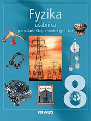 Fyzika 8 pro ZŠ a víceletá gymnázia - Učebnice - Jitka Prokšová,Karel Rauner,Josef Petřík