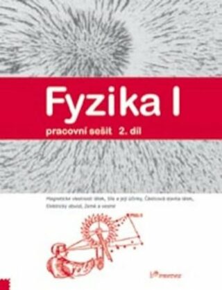 Fyzika I 2.díl pracovní sešit - Robert Weinlich,Jarmila Davidová,Roman Kubínek,Renata Holubová