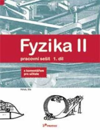 Fyzika II Pracovní sešit 1. díl - Roman Kubínek,Renata Holubová,Jarmila Weinlichová